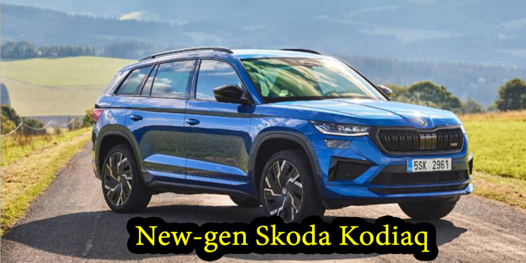 New-gen Skoda Kodiaq